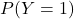 P(Y=1)