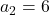 a_2 = 6