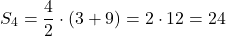\[ S_4 = \frac{4}{2} \cdot (3 + 9) = 2 \cdot 12 = 24 \]