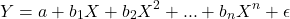 \[ Y = a + b_1X + b_2X^2 + ... + b_nX^n + \epsilon \]