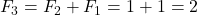 F_3 = F_2 + F_1 = 1 + 1 = 2