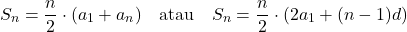 \[ S_n = \frac{n}{2} \cdot (a_1 + a_n) \quad \text{atau} \quad S_n = \frac{n}{2} \cdot (2a_1 + (n-1)d) \]