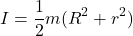 \[ I = \frac{1}{2} m (R^2 + r^2) \]