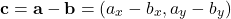 \[ \mathbf{c} = \mathbf{a} - \mathbf{b} = (a_x - b_x, a_y - b_y) \]
