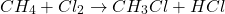 \[ CH_4 + Cl_2 \panah kanan CH_3Cl + HCl \]